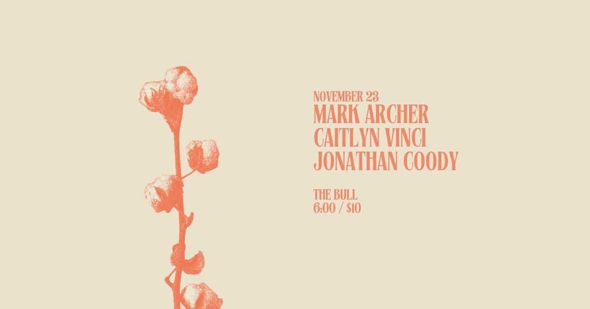 Listening Room: Mark Archer & Caityln Vinci & Jonathan Coody