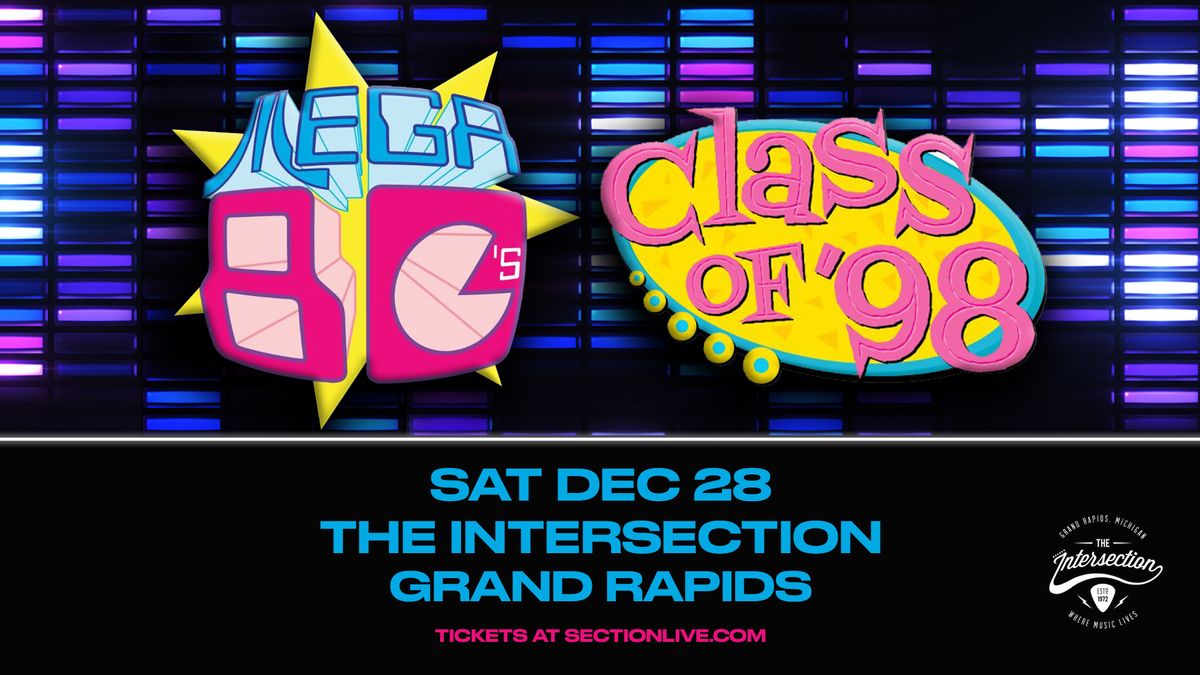 Mega 80's and Class of '98 - 80's vs 90's at The Intersection - Grand Rapids, MI