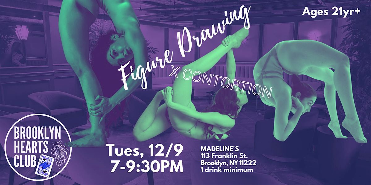 Tues, 12\/9 Figure Drawing x Contortion @Madeline's w\/Brooklyn Hearts Club