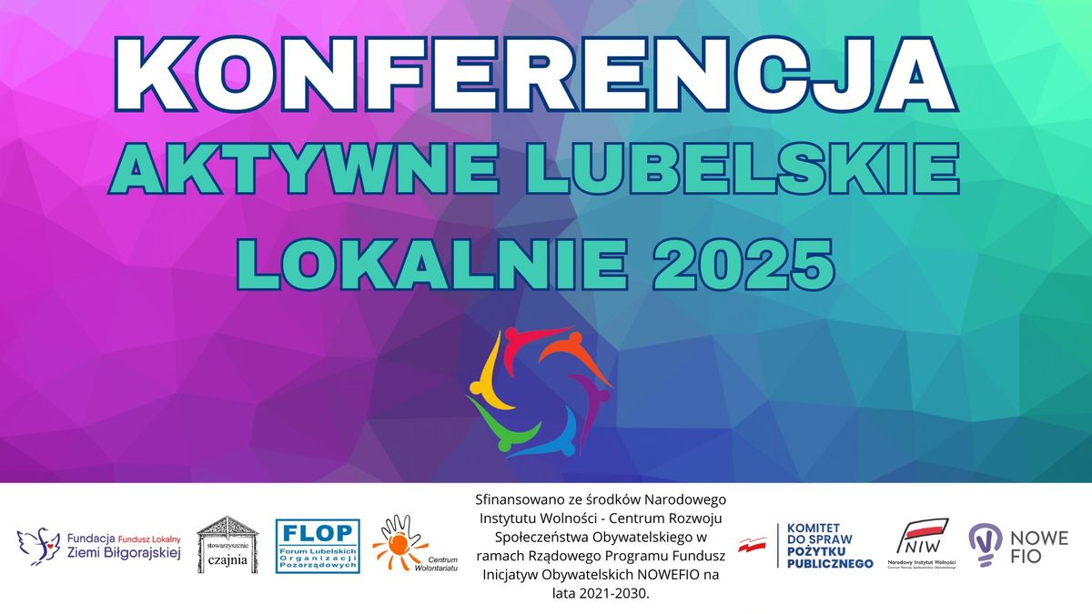 Aktywne Lubelskie Lokalnie- Konferencja Inauguruj\u0105ca Konkurs