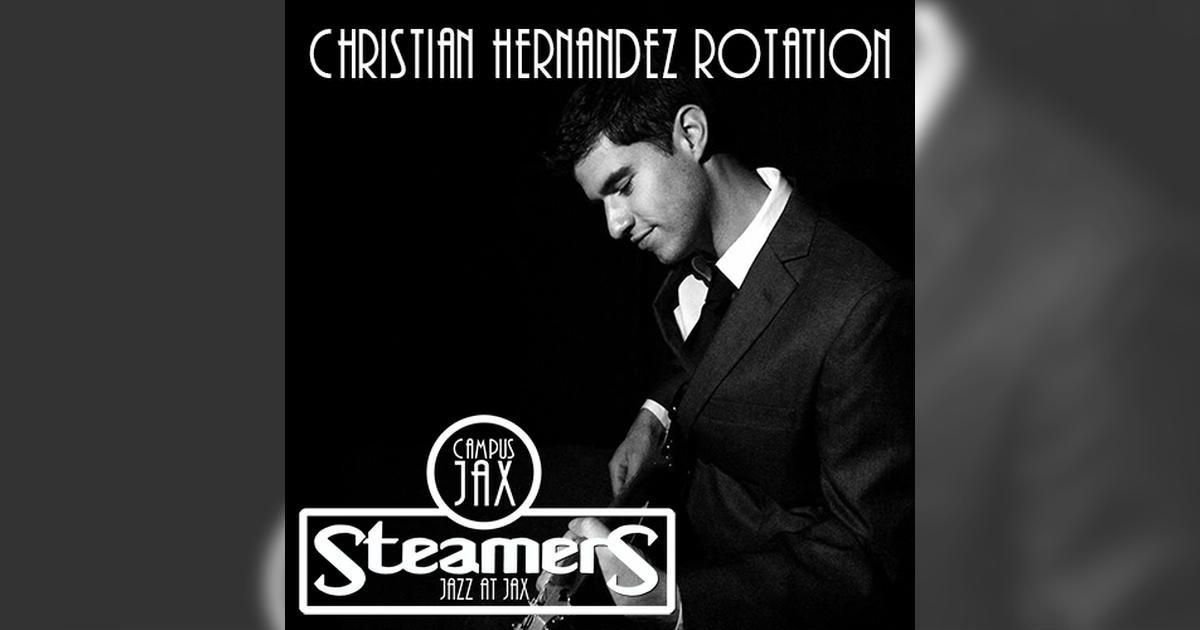 CHRISTIAN HERNANDEZ ROTATION | Steamers Jazz at JAX \u2014 Campus JAX Newport Beach