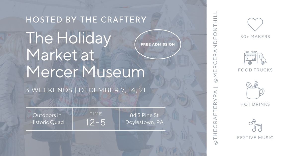 The Holiday Market at Mercer Museum hosted by The Craftery