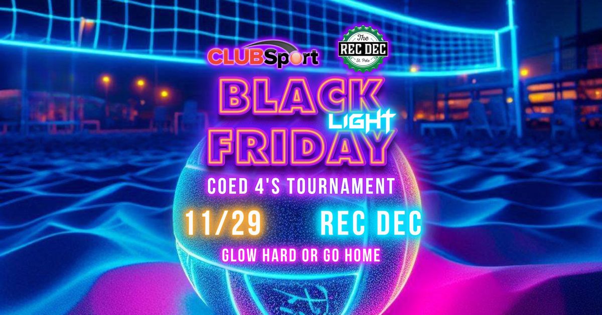 Black (Light) Friday Coed 4's Volleyball Tournament