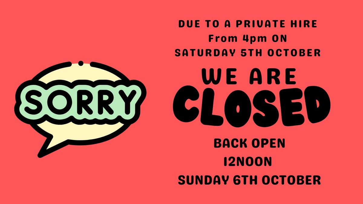 CLOSED - PRIVATE HIRE