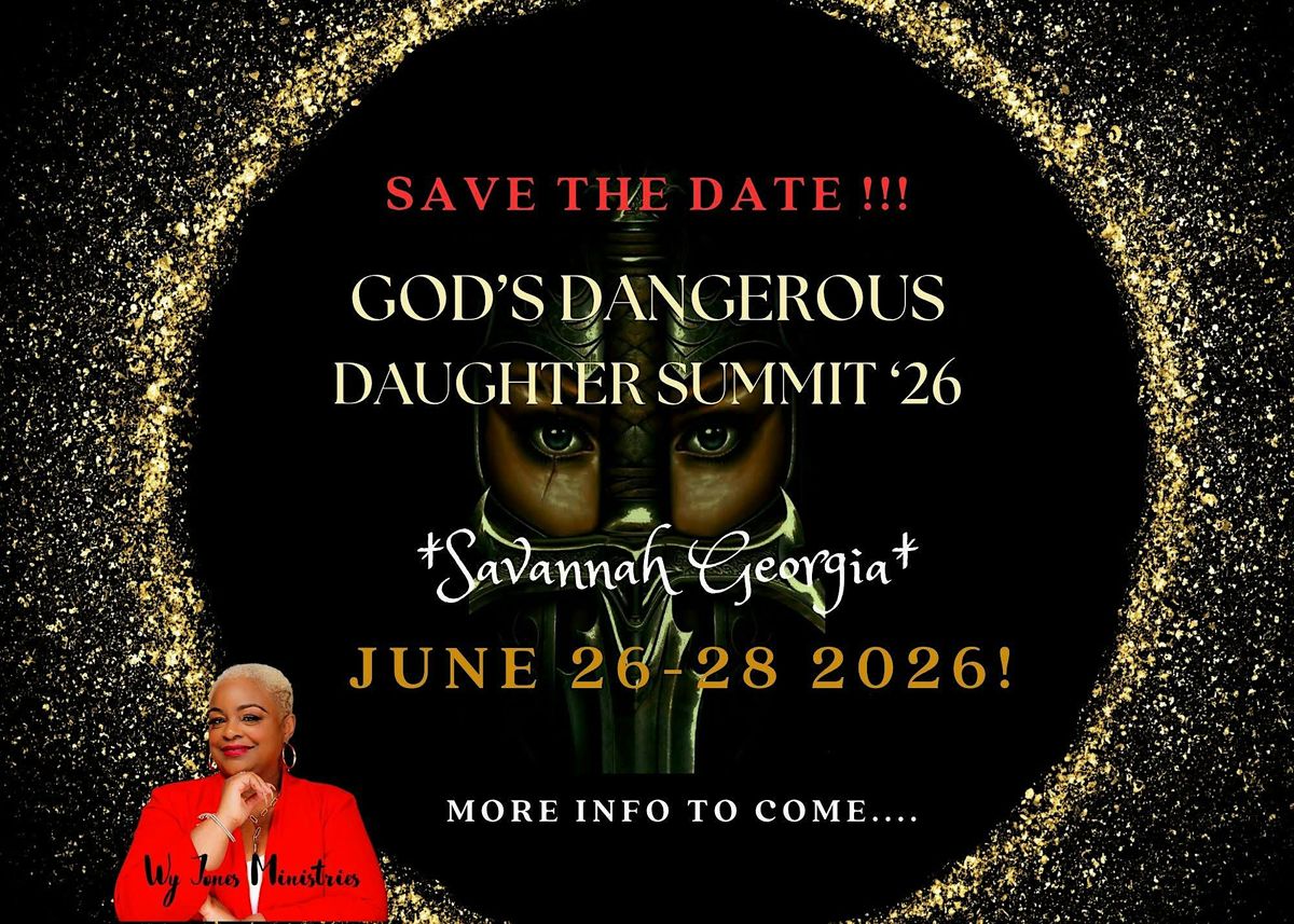 God's Dangerous Daughter Summit 26'