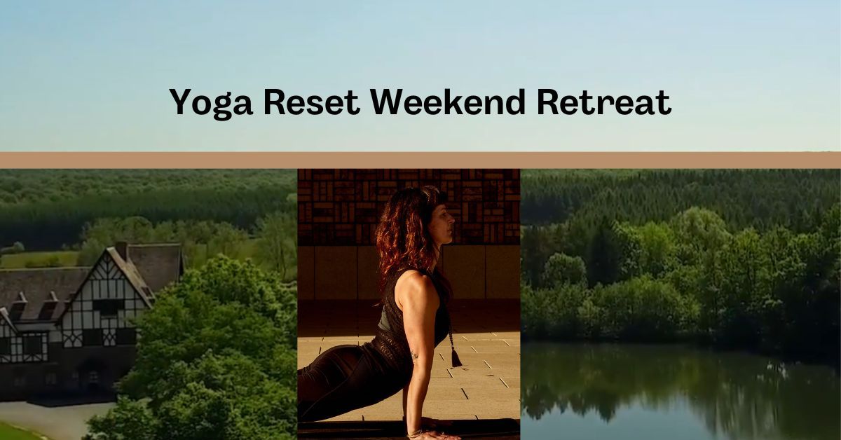 Yoga Reset Weekend Retreat