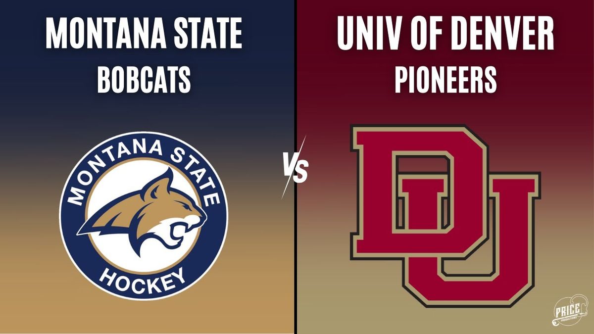 Montana State Bobcats vs. Denver Pioneers