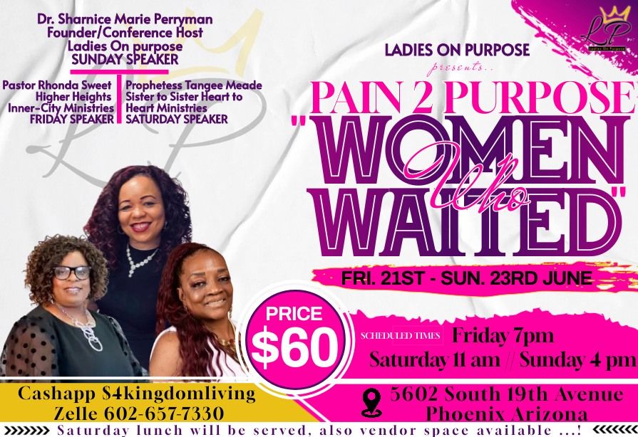 Pain 2 Purpose "Women who Waited " Conference 