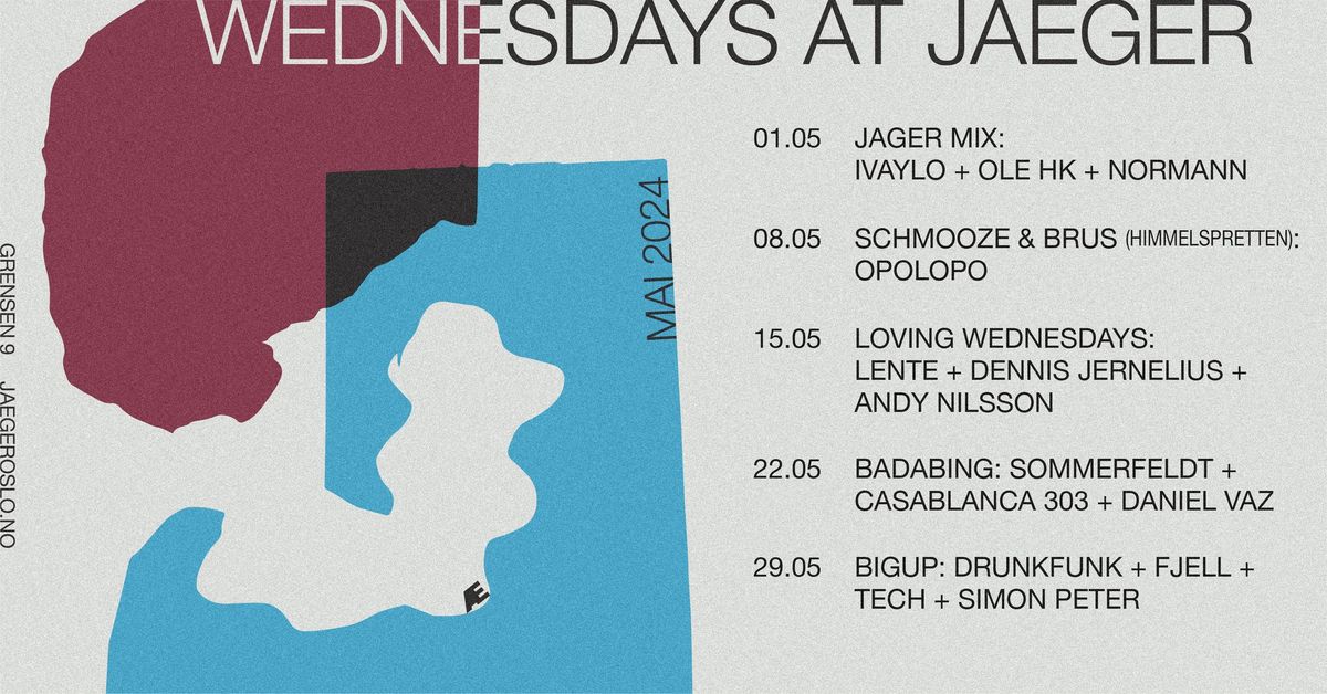Wednesdays at Jaeger: Jaeger Mix + Loving Wednesdays + Badabing + Bigup