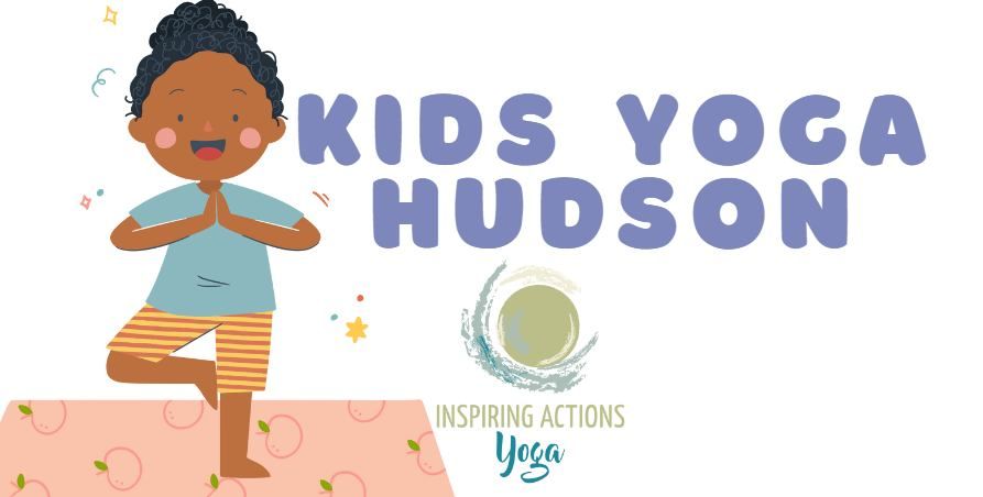 Inspiring Kids Yoga for 4-9 yrs Hudson