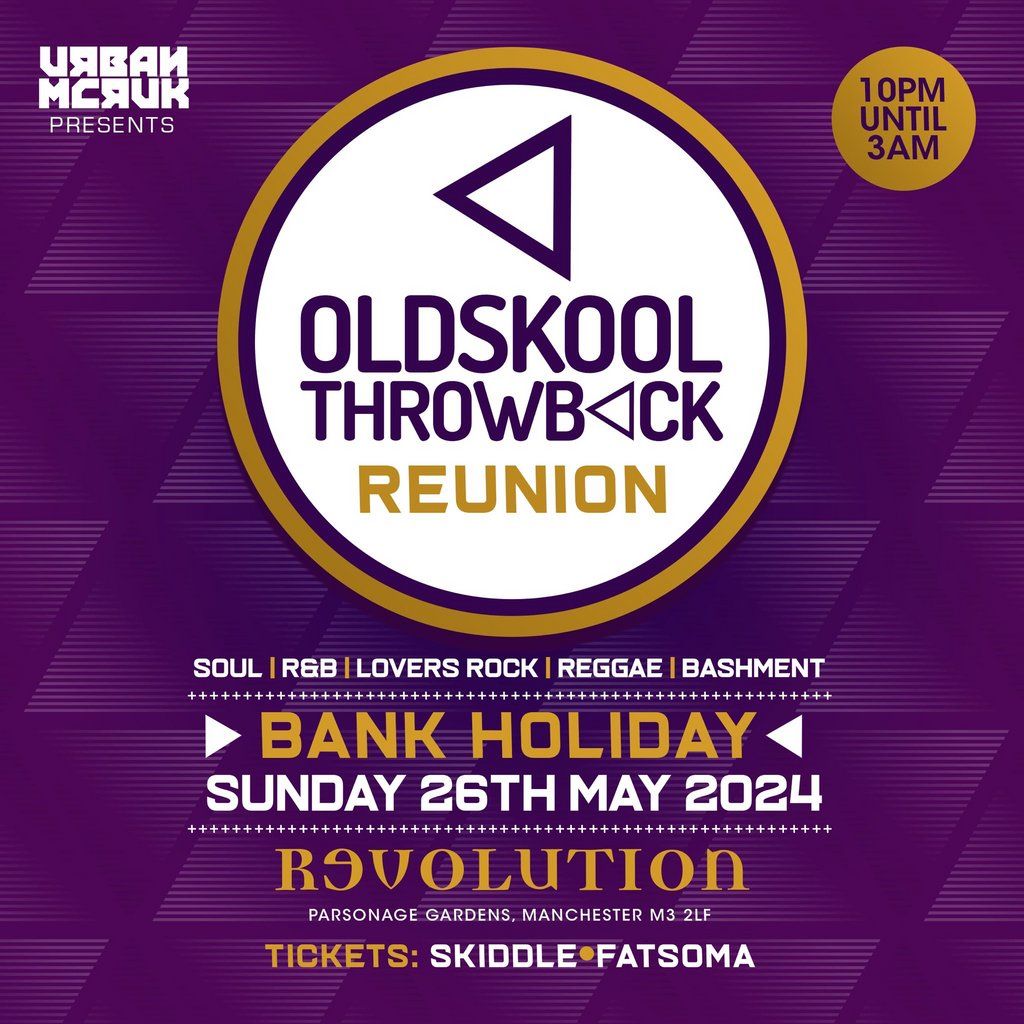 Oldskool Throwback Reunion Bank Holiday Sunday 26th May 2024