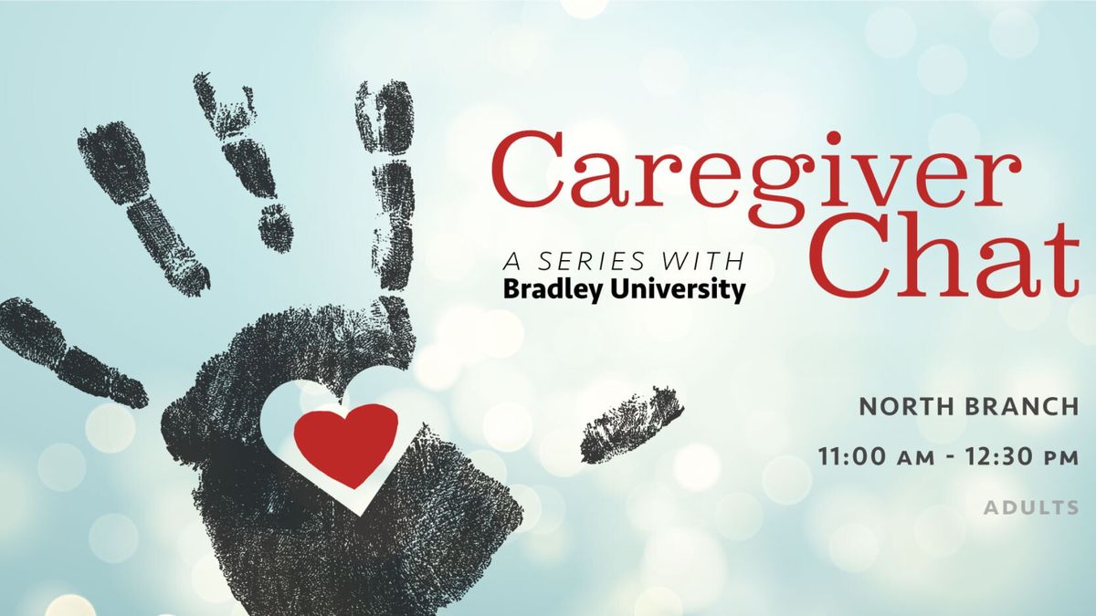 Caregiver Chat: A Series with Bradley University 