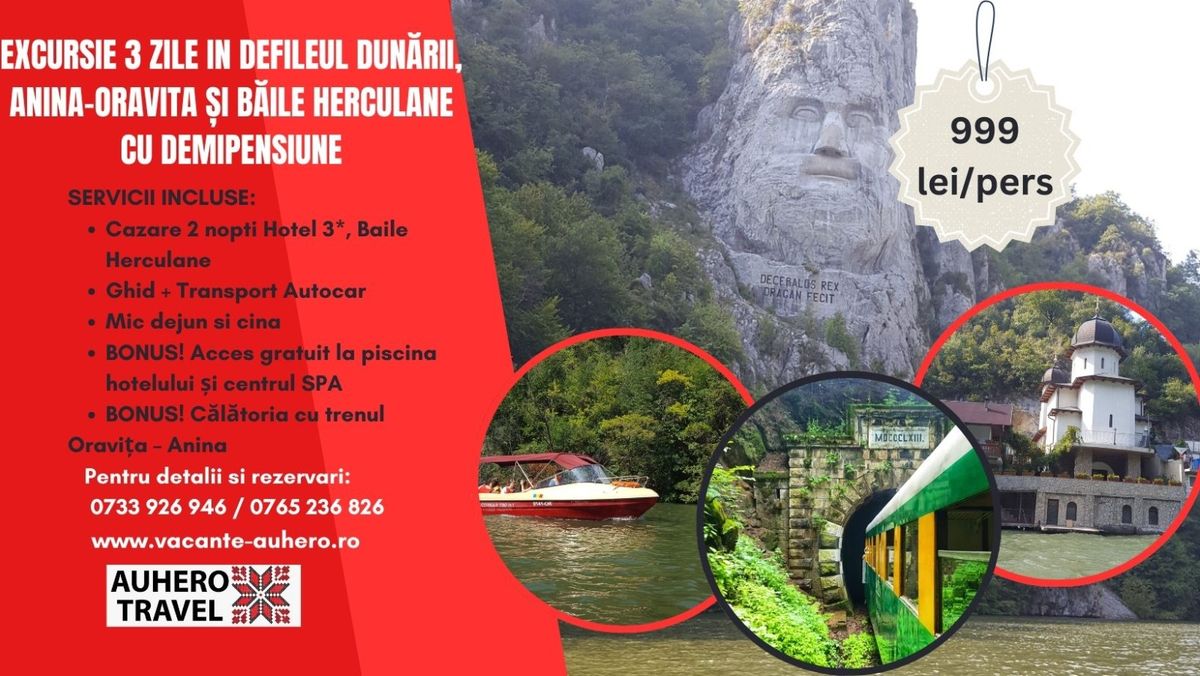 Excursie 3 zile in Defileul Dun\u0103rii, Anina-Oravita \u0219i B\u0103ile Herculane cu demipensiune