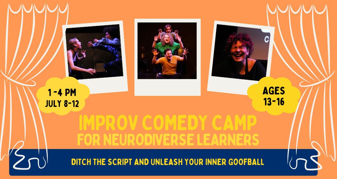 Improv Comedy Camp for Neurodiverse Learners (Ages 13-16)