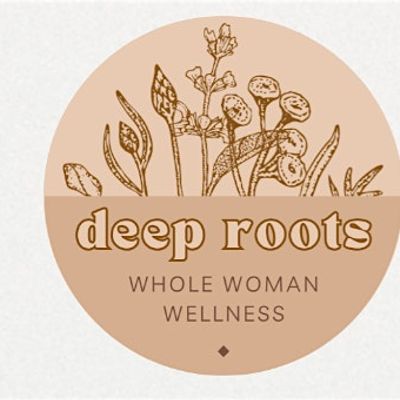 Deep Roots Whole Women Wellness