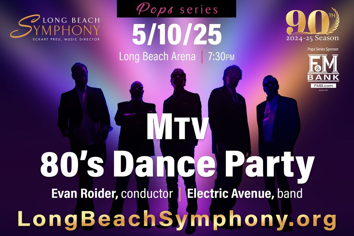 Long Beach Symphony: Electric Avenue: 80's MTV Dance Party