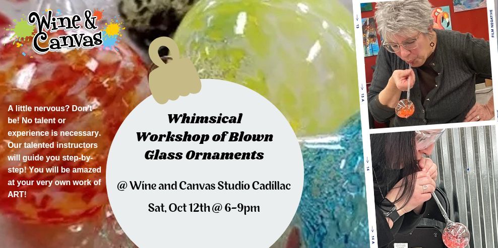 Glass Blowing Workshop 6PM | Cadillac