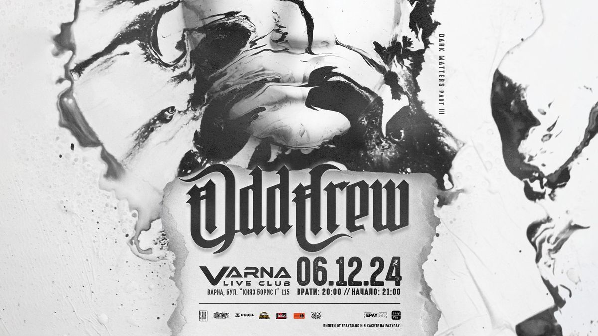 Odd Crew Live at Varna Live Club "Dark Matters - Part III" Tour