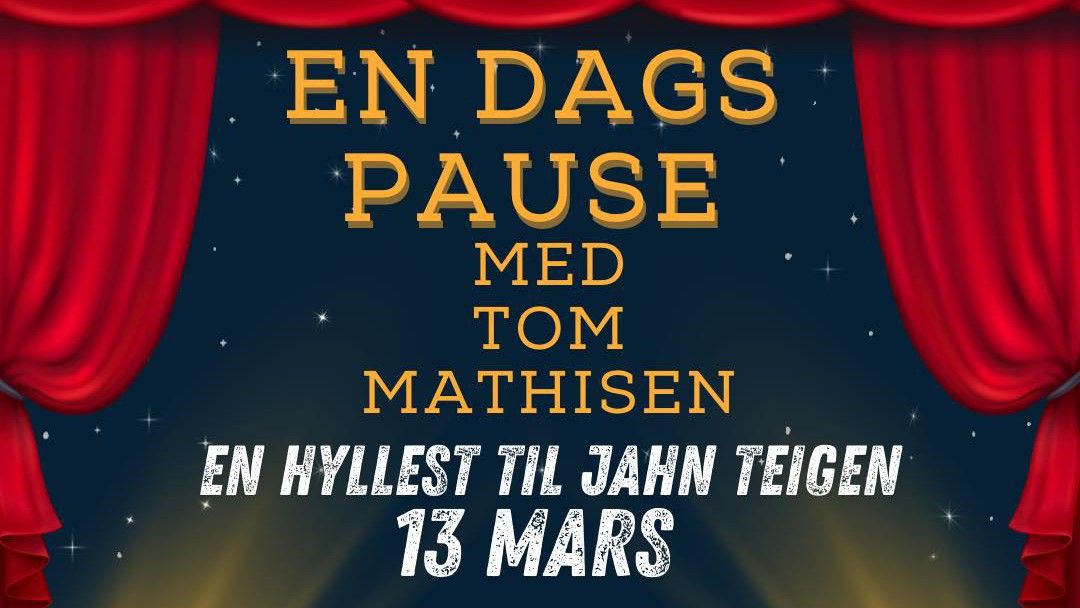 En Dags Pause med Tom Mathisen: En hyllest til Jahn Teigen \/\/ Drammens Teater