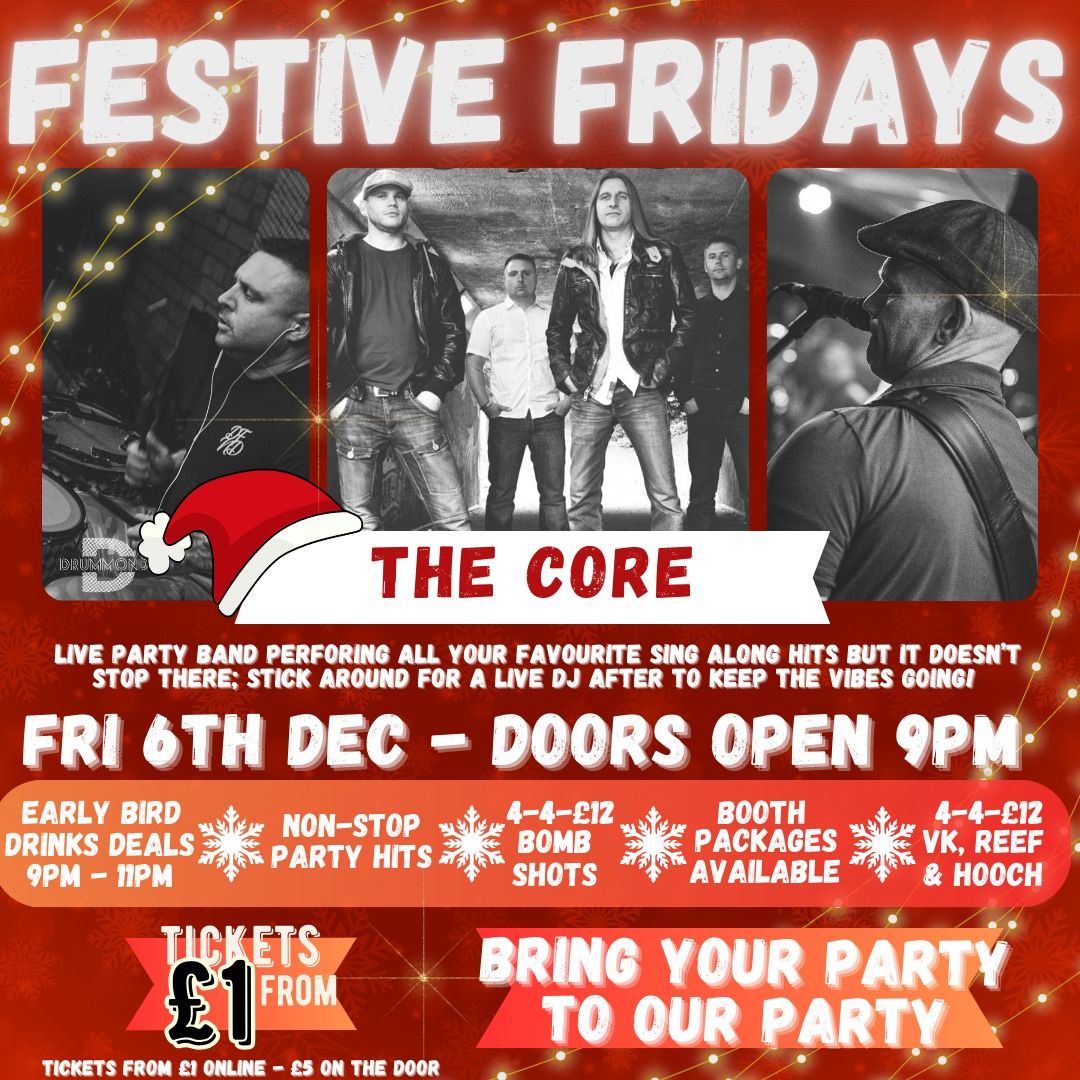 FESTIVE FRIDAYS WITH THE CORE