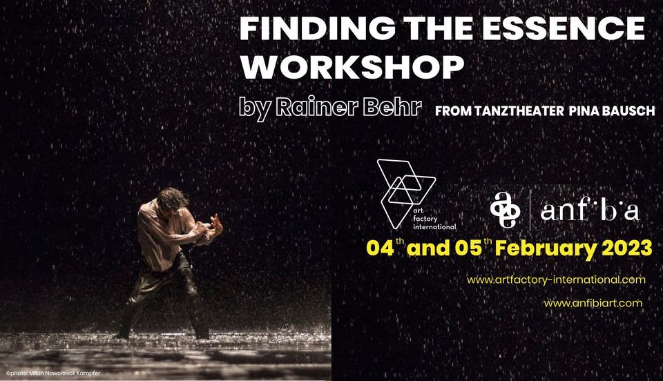 Finding the Essence Workshop by Rainer Behr from TANZTHEATER  PINA BAUSCH