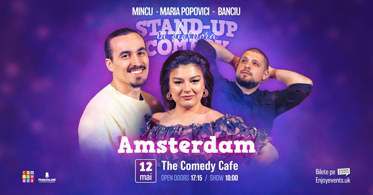 SOLD-OUT | Stand-up Comedy \u00een Diaspor\u0103 cu Mincu, Maria \u0219i Banciu | AMSTERDAM | 12.05.