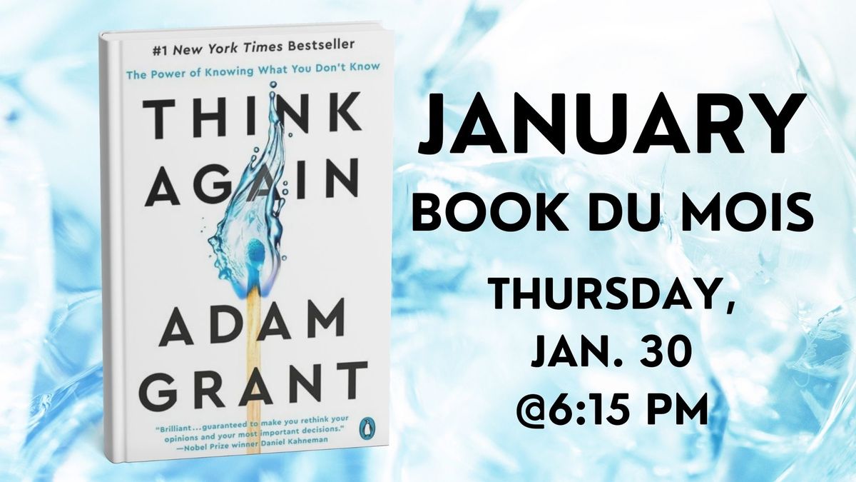 January 2025 Book du Mois *Think Again* by Adam Grant!