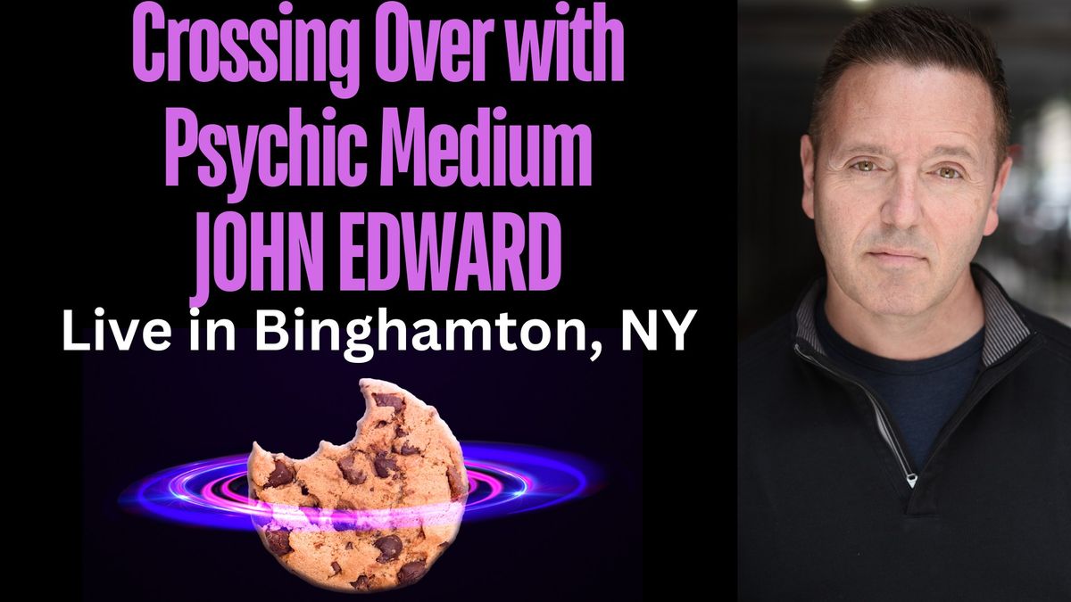 Crossing Over with Psychic Medium John Edward - Binghamton, NY