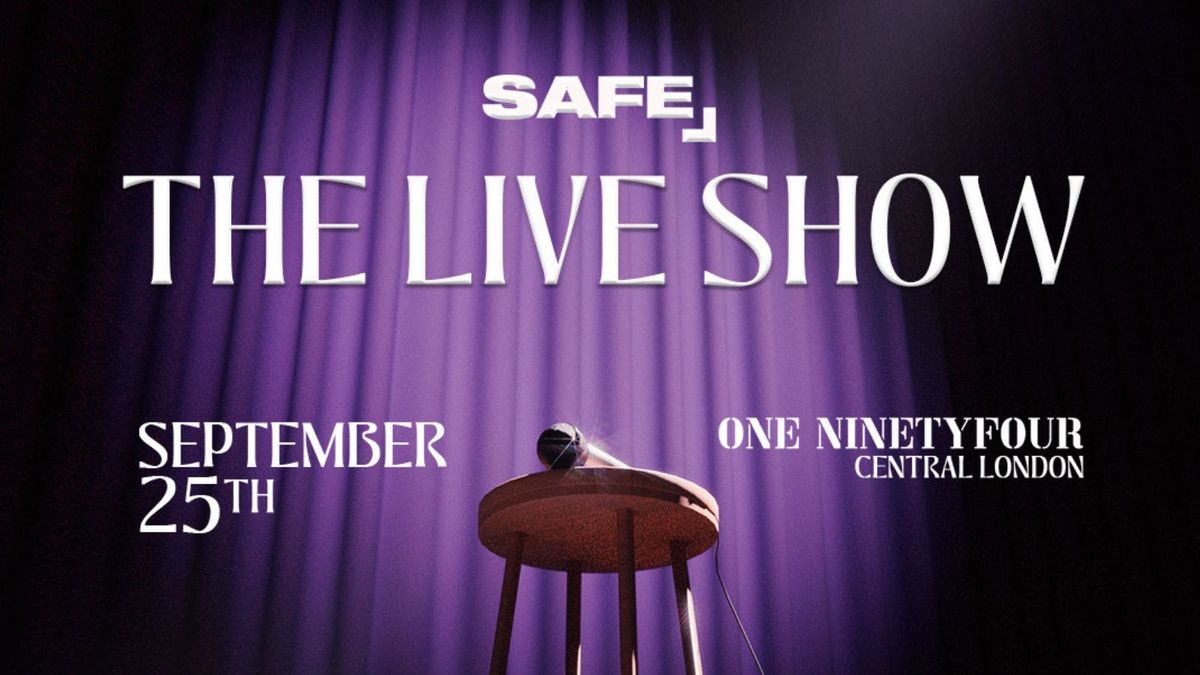 SAFE \u2013 The Live Show