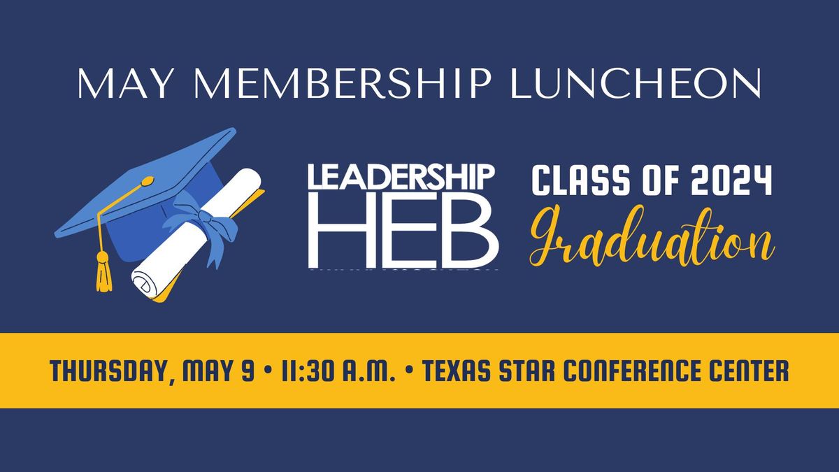 May Membership Luncheon - Leadership HEB Graduation