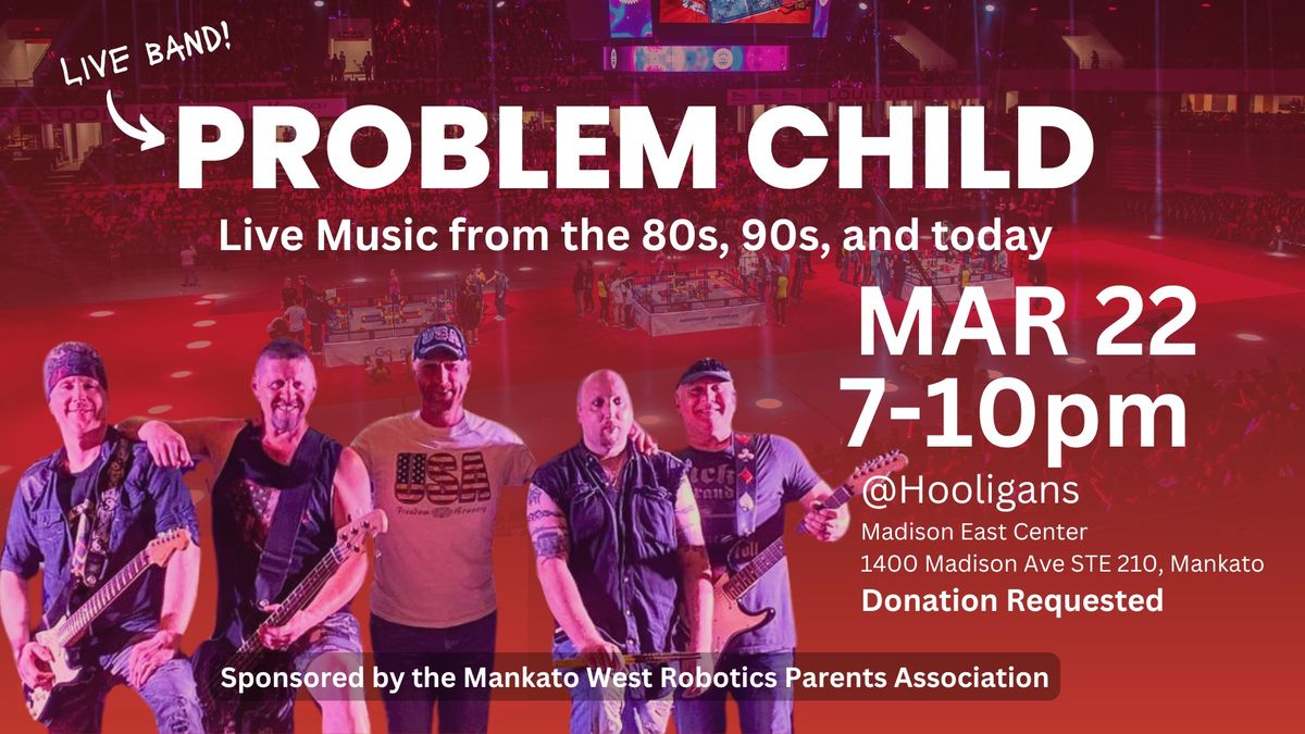 LIVE MUSIC w\/the band PROBLEM CHILD - 80s, 90s, & TODAY