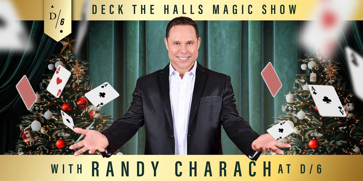 Randy Charach\u2019s Magic & Mentalism Show at D\/6 Bar & Lounge!
