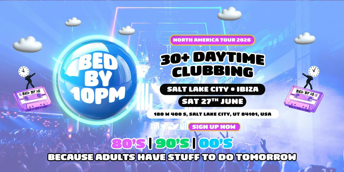 Bed By 10pm Is Coming To Salt Lake City!