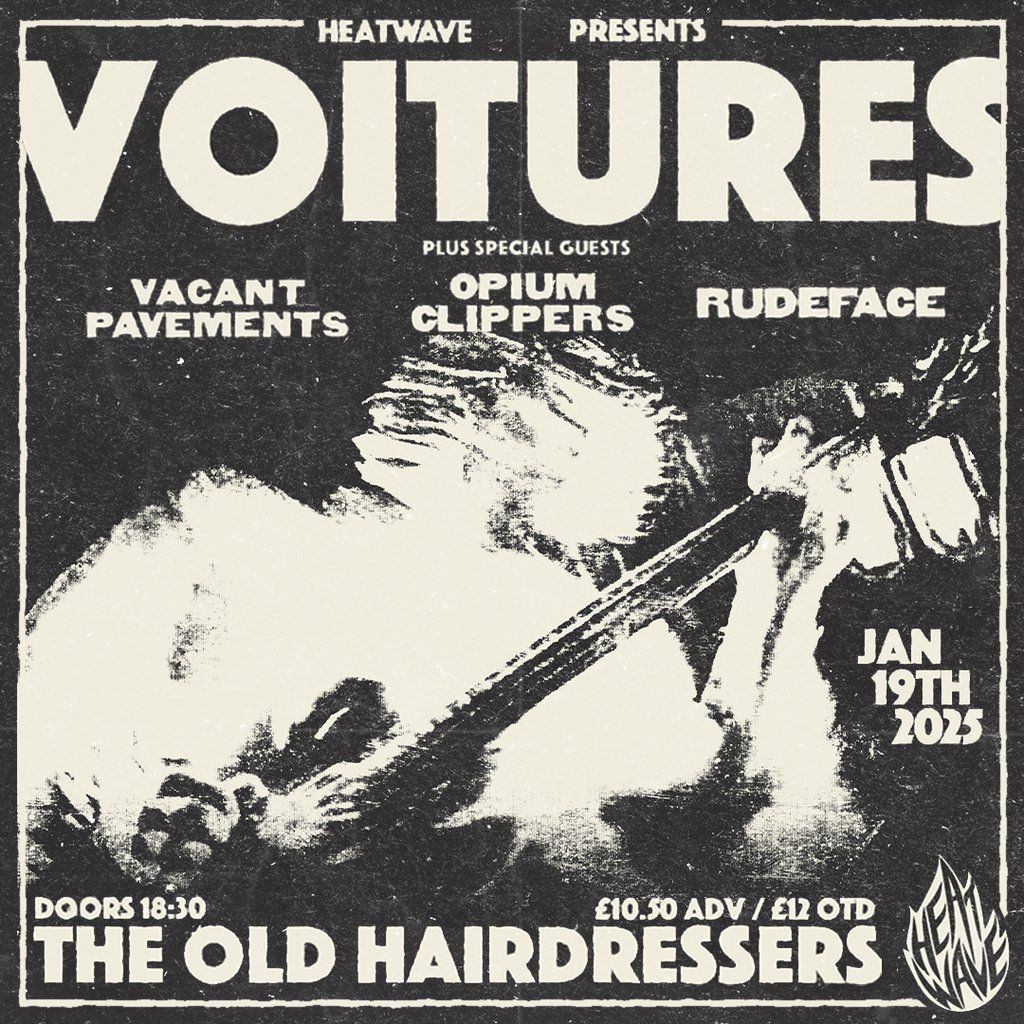 Voitures, Vacant Pavements, Opium Clippers, Rudeface