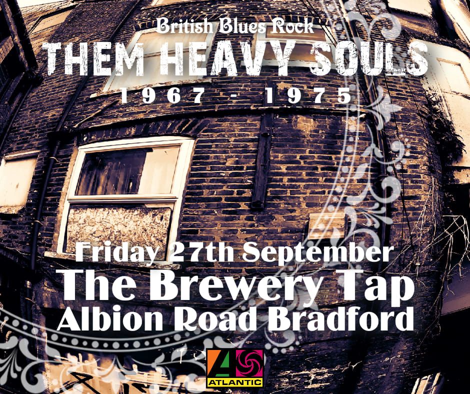 The Brewery Tap Bradford Presents THEM HEAVY SOULS