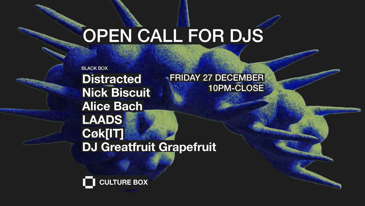 Open Call For DJs: Distracted \/ Nick Biscuit \/ Alice Bach \/ LAADS \/ C\u00f8k[IT] \/ DJ Greatfruit Grapefru