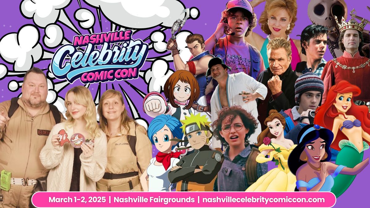 Nashville Celebrity Comic Con March 1-2, 2025