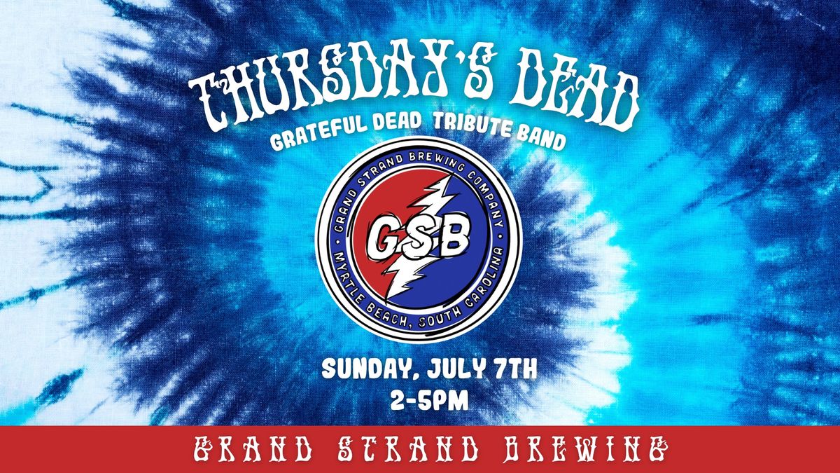 THURSDAY'S DEAD LIVE AT GSB! (Grateful Dead Tribute)