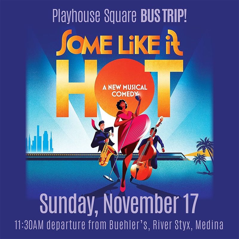 Playhouse Square Bus Trip: Some Like It Hot