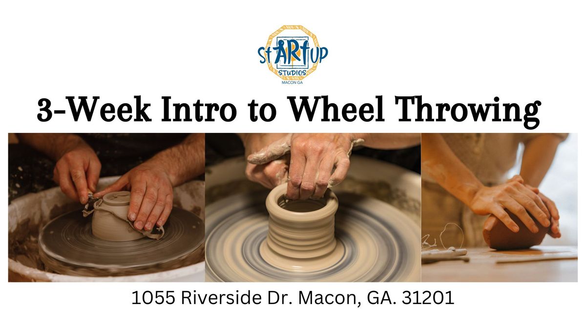 3-Week Intro to Wheel Throwing Ceramic Class