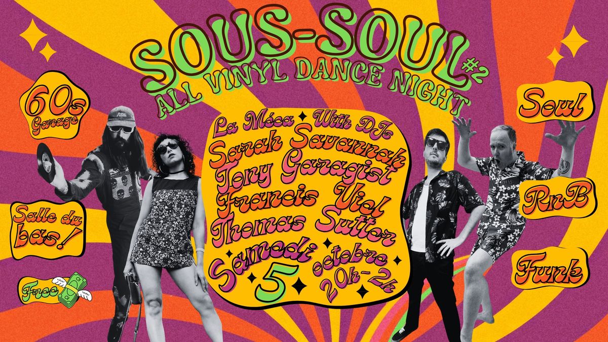 SOUS-SOUL #2 \u200b\u200b\u2727 SARAH SAVANNAH \u2727 TONY GARAGIST \u2727 FRANCIS VIEL \u2727 THOMAS SUTTER \u2727 05\/10 \u2727 \u00e0 La M\u00e9ca 