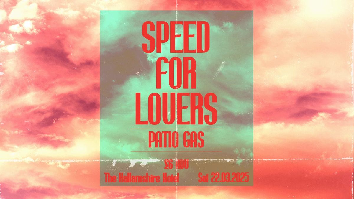 Speed For Lovers &amp; Patio Gas