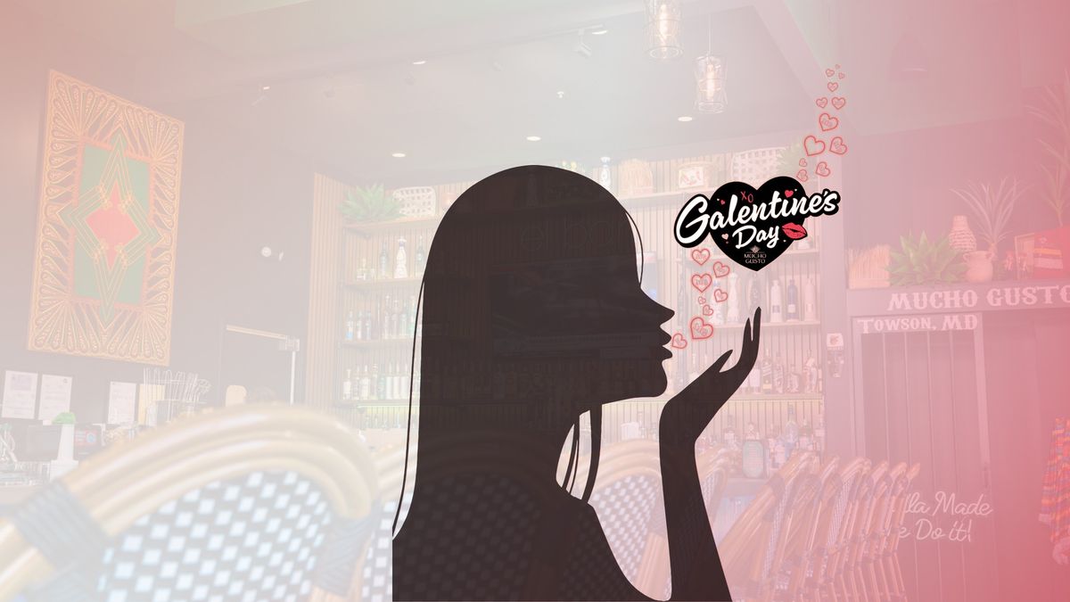 Galentine\u2019s Day at Mucho Gusto Towson