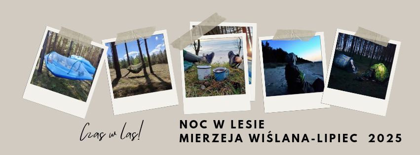 NOC W LESIE - MIERZEJA WI\u015aLANA - LATO 2025