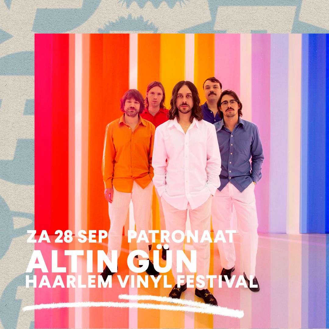 Altin G\u00fcn + support \u2022 Haarlem Vinyl Festival | Patronaat Haarlem