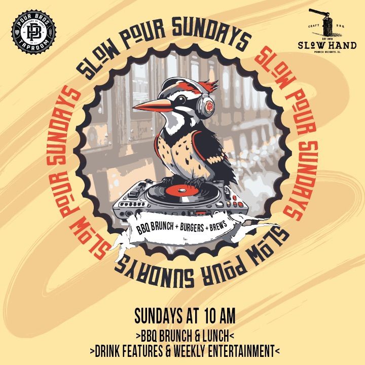 SLOW POUR SUNDAYS~BBQ BRUNCH + LUNCH + BREWS