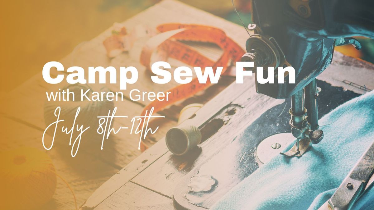 Camp Sew Fun with Karen Greer