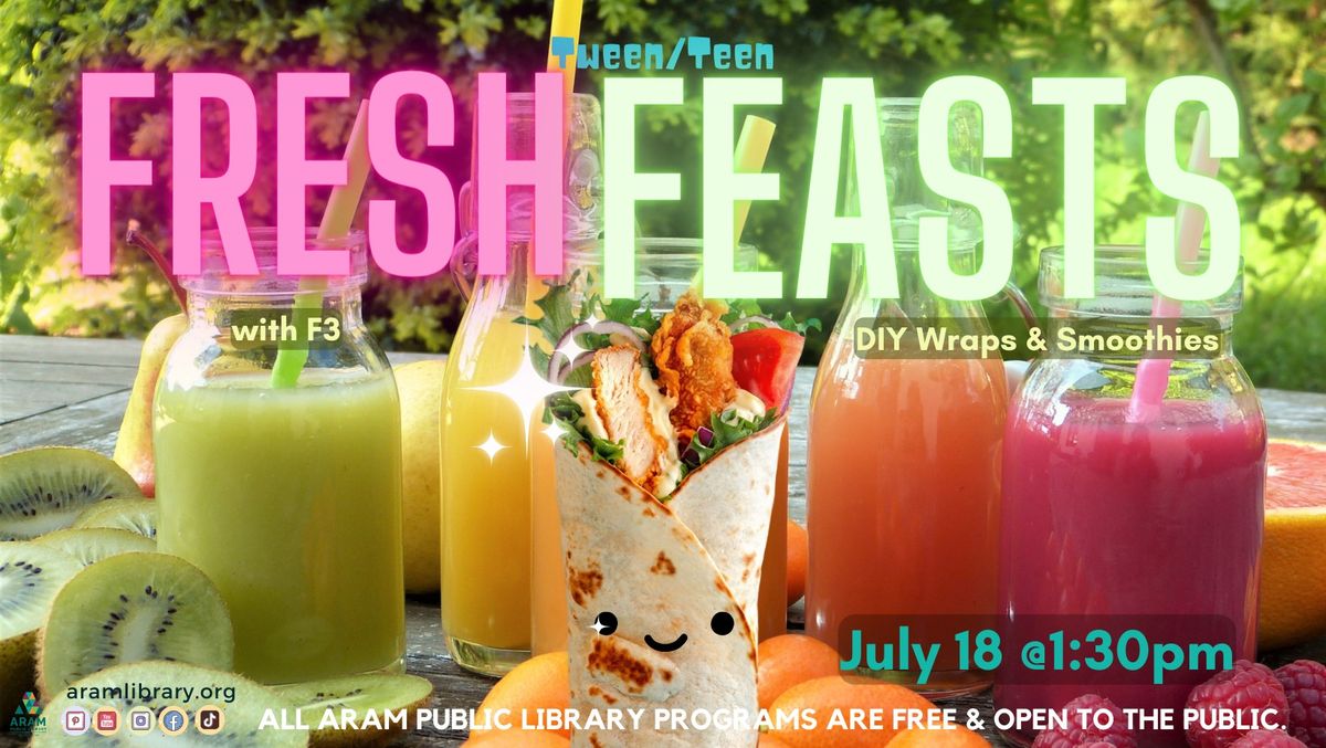 Fresh Feasts: DIY Wraps and Smoothies with F3