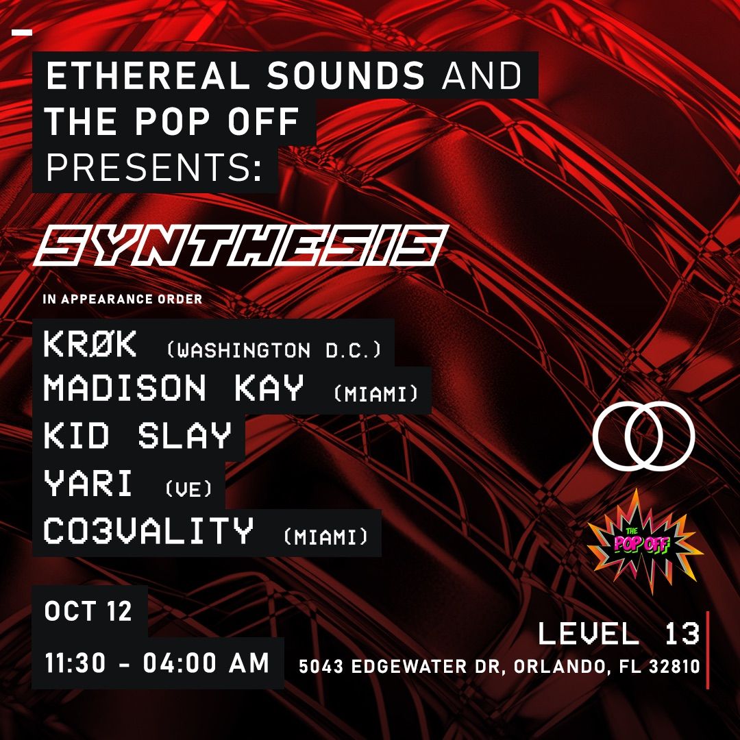 Ethereal Sounds & The Pop Off Presents: Techno- SYNTHESIS