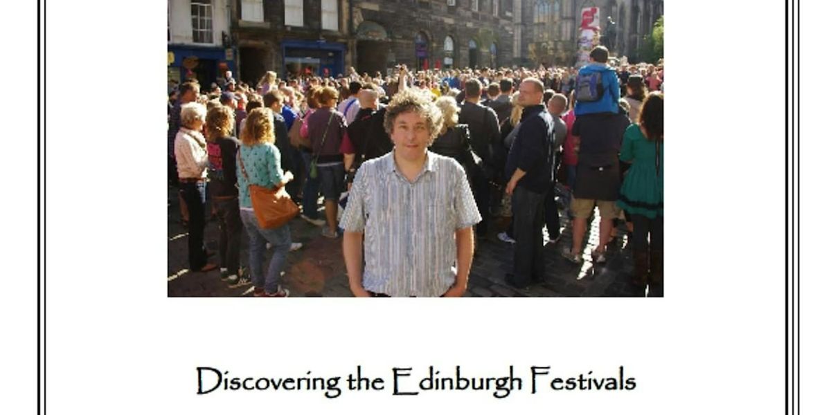 Discovering the Edinburgh Festivals